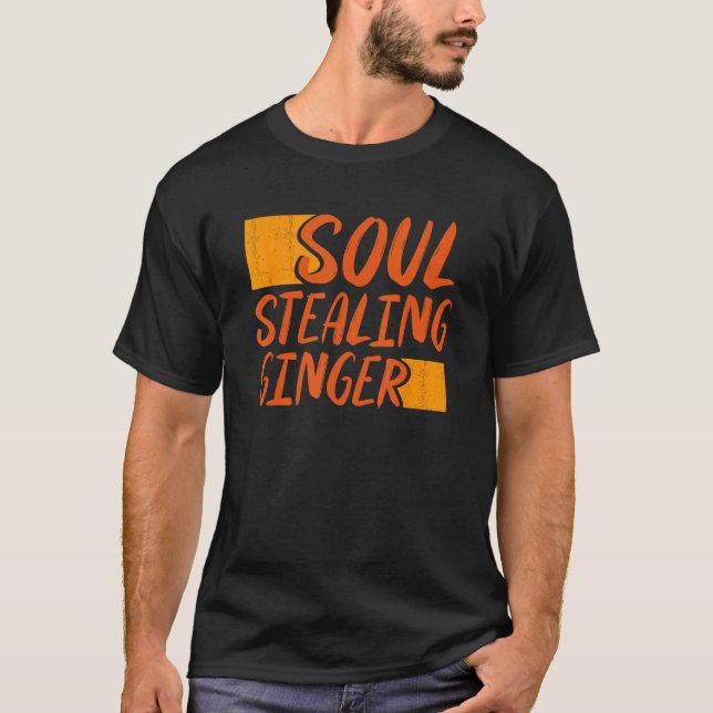 Soul Stealing Ginger Rothaarige Redhead T-Shirt (Vorderseite)