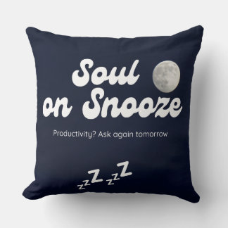 Soul über Snooze - Funny Lazy Motto Kissen