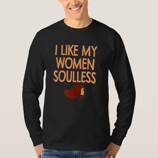Soulless Ginger Redhead Strawberry Blonde Flirt    T-Shirt (Vorderseite)