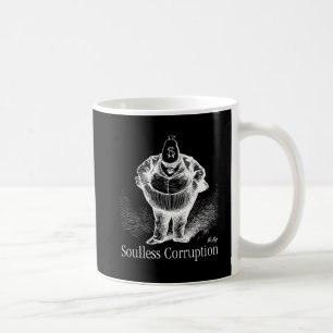 Soulless Korruption, die amerikanische Weise, MAGA Kaffeetasse