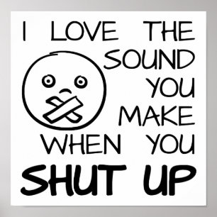 Sound of Shut Up Funny Poster