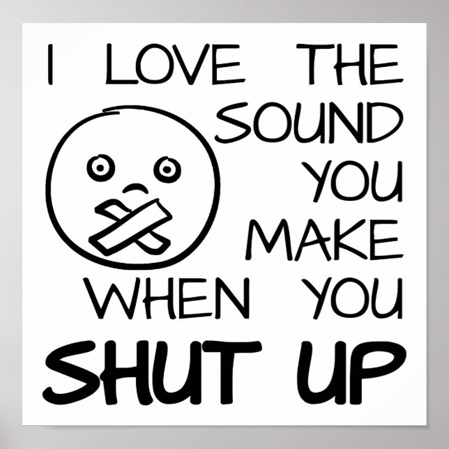 Sound of Shut Up Funny Poster (Vorne)