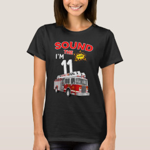 Sound the Alarm I m 11 Kids Feuerwehrmann T-Shirt