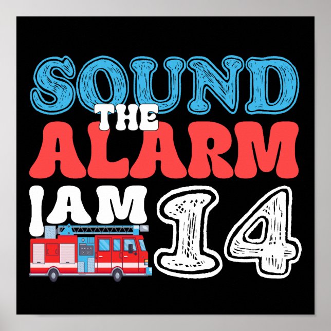 Sound The Alarm Ich bin 14 Feuerwagen 14. Geburtst Poster (Vorne)