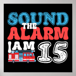 Sound The Alarm Ich bin 15 Feuerwagen 15. Geburtst Poster