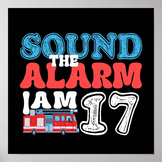 Sound The Alarm Ich bin 17 Feuerwehrmann 17. Gebur Poster (Vorne)