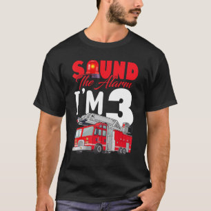 Sound the Alarm Ich bin 3. Geburtstag Fireman Fire T-Shirt