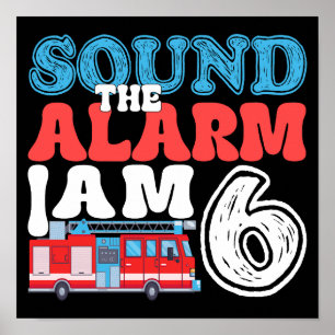 Sound The Alarm Ich bin 6 Feuerwehrmann 6. Geburts Poster