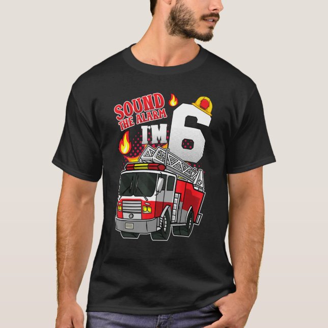Sound The Alarm Ich bin 6 Motor Feuerwehrmann 6. T-Shirt (Vorderseite)