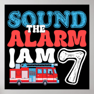 Sound The Alarm Ich bin 7. Geburtstag Feuerwehrman Poster