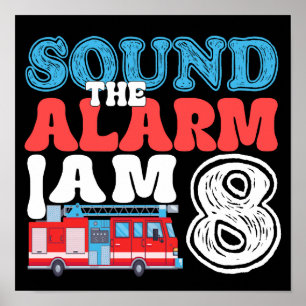 Sound The Alarm Ich bin 8 Feuerwehrmann 8. Geburts Poster