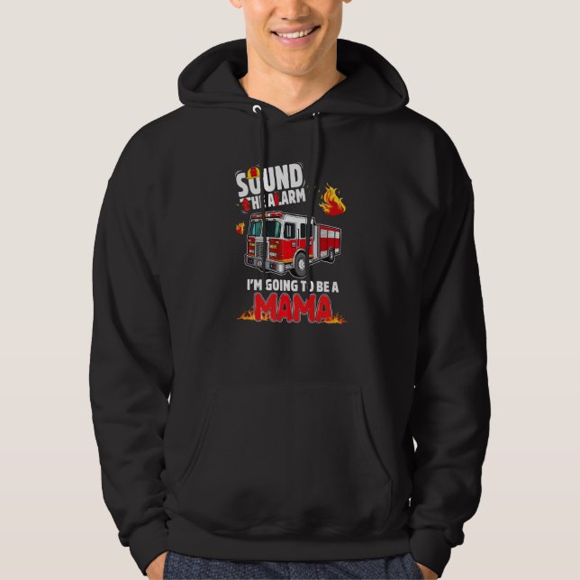 Sound The Alarm Mama To Be Baby Reveal Firefightin Hoodie (Vorderseite)