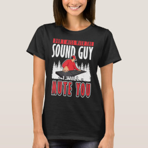 Sound-Typ I Mute You Audio Engineer 1 T-Shirt