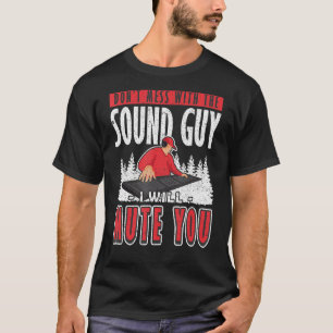 Sound-Typ Ich werde Sie für den Audio-Engineer beg T-Shirt