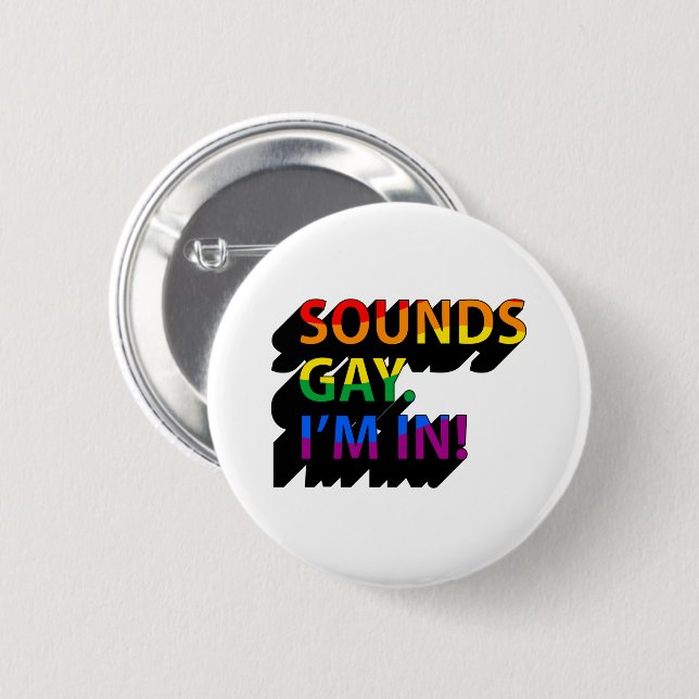 SOUNDS GAY I BIN BUTTON (Vorne & Hinten)