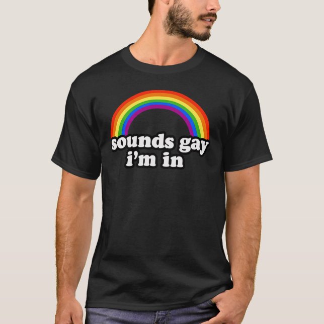 SOUNDS GAY I BIN T-Shirt (Vorderseite)
