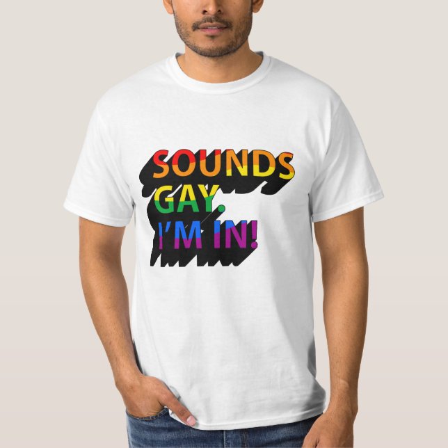 SOUNDS GAY I BIN T-Shirt (Vorderseite)