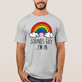 SOUNDS GAY I BIN T-Shirt