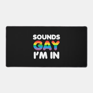 Sounds Gay I'm In  LGBT Pride Gift Schreibtischunterlage