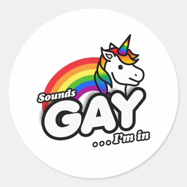 Sounds Gay I'm In - Niedlicher Einhorn Regenbogen Runder Aufkleber (Vorderseite)