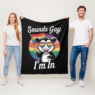 Sounds Gay I'm in Possum Funny LGBTQ Pride Rainbow Fleecedecke