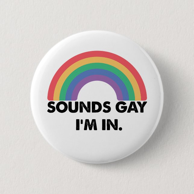 Sounds Gay Im In Rainbow Pride Month Gay Button (Vorderseite)