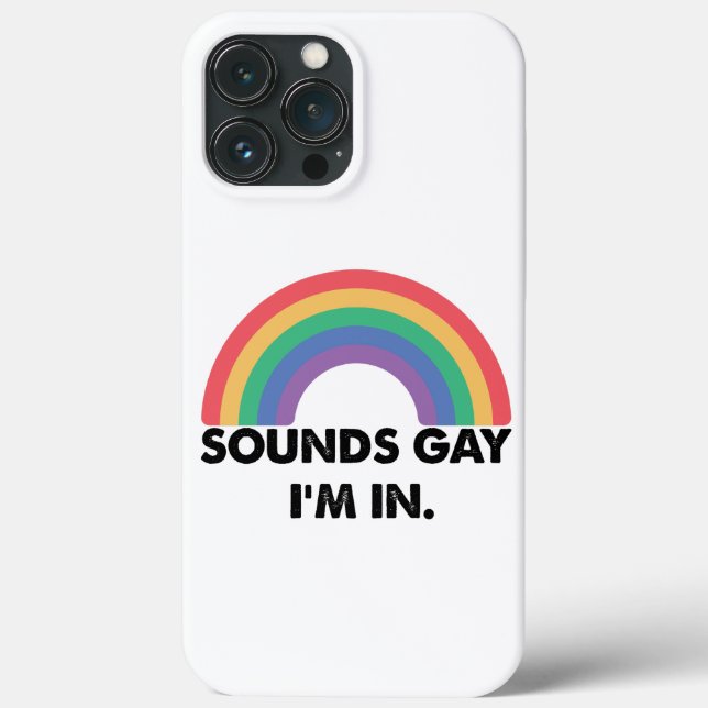 Sounds Gay Im In Rainbow Pride Month Gay Case-Mate iPhone Hülle (Rückseite)
