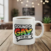 Sounds Gay I'm In Regenbogen-Pride-Kaffeetasse