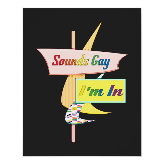 Sounds Gay I'm In - Retro Modern Sign Poster (Vorderseite)