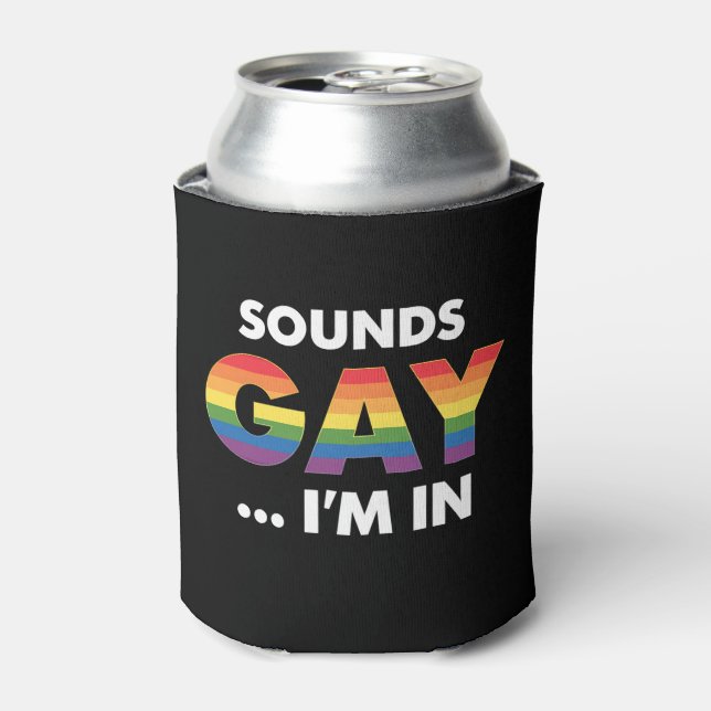 Sounds Gay I'm Rainbow LGBTQ Pride Dosenkühler (Kanne Vorderseite)