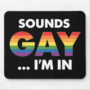 Sounds Gay I'm Rainbow LGBTQ Pride Mousepad