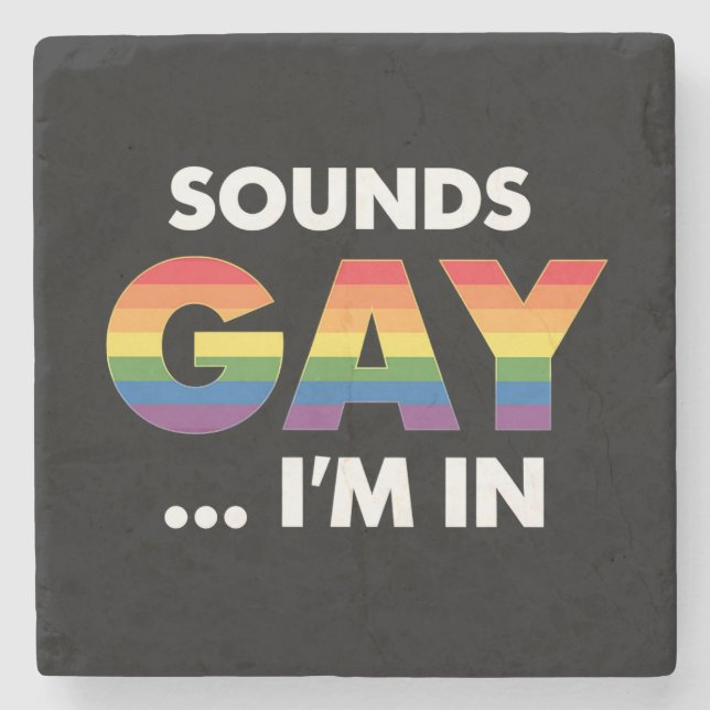 Sounds Gay I'm Rainbow LGBTQ Pride Steinuntersetzer (Vorderseite)