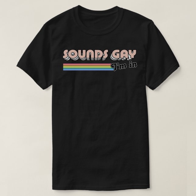 Sounds Gay Im Retro Style Original Design 2 T-Shirt (Design vorne)