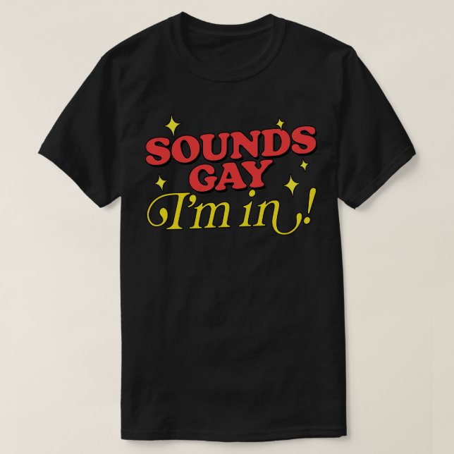 Sounds Gay Im Retro Style Original Design 3 T-Shirt (Design vorne)