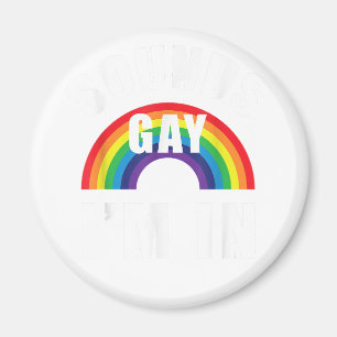 Sounds Gay Im Shirt Funny LGBT Gay Lesbian Bise Magnet