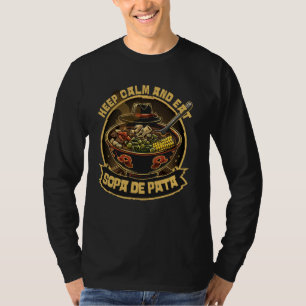 Soup Dish Behielt Ruhe essen Sopa De Pata T-Shirt