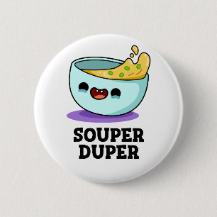 Souper Duper Funny Soup Pup Button