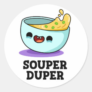 Souper Duper Funny Soup Pup Runder Aufkleber