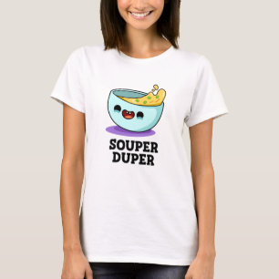 Souper Duper Funny Soup Pup T-Shirt