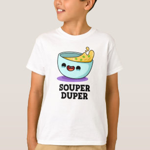 Souper Duper Funny Soup Pup T-Shirt