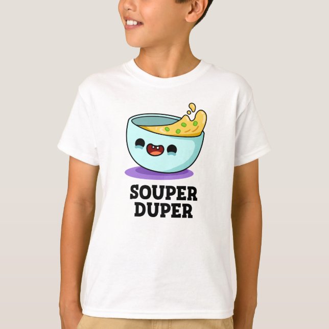 Souper Duper Funny Soup Pup T-Shirt (Vorderseite)
