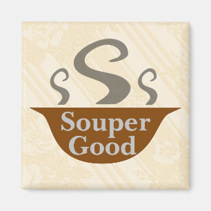 Souper Good Magnet