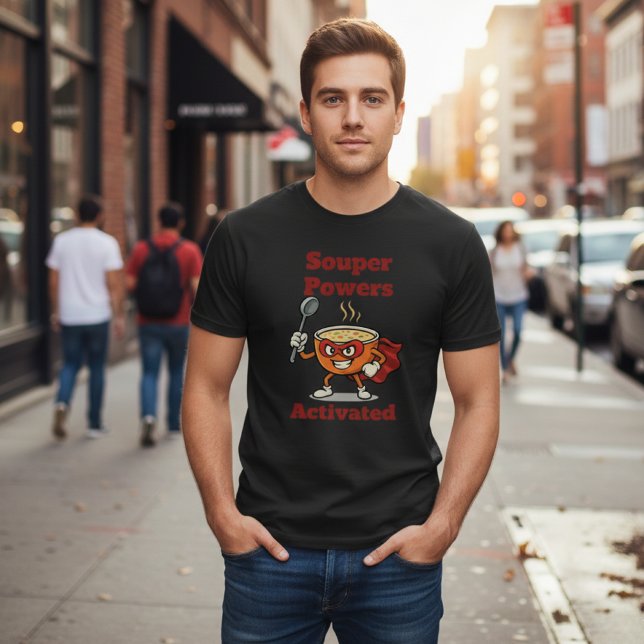 Souper Powers Activated Funny Soup Pun T-Shirt (Von Creator hochgeladen)