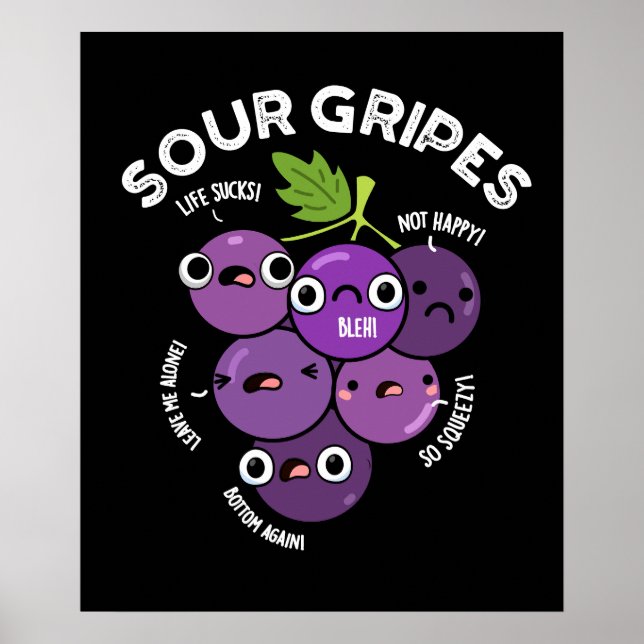 Sour Gripes Funny Obsttraube Pun Dark BG Poster (Vorne)