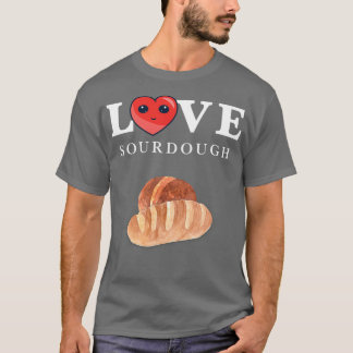 Sour Teig Brot Lover Geschenk Sourdough Starter Ba T-Shirt