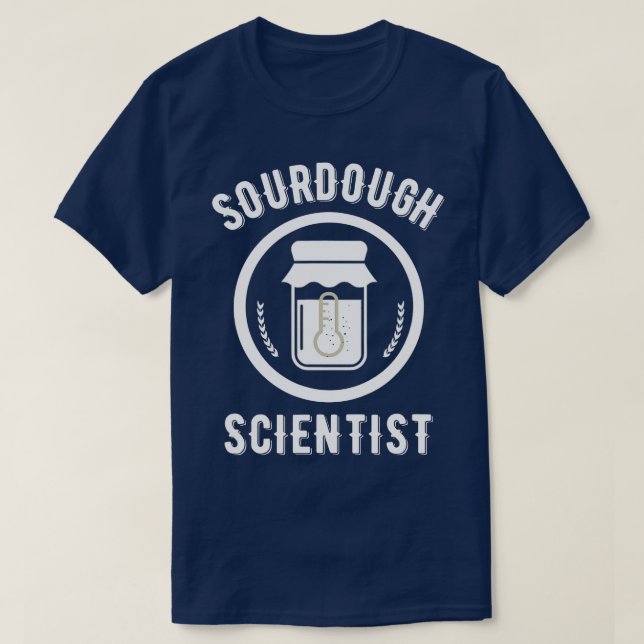 Sourdough Scientist Brot Starter Backbäcker Gi T-Shirt (Design vorne)