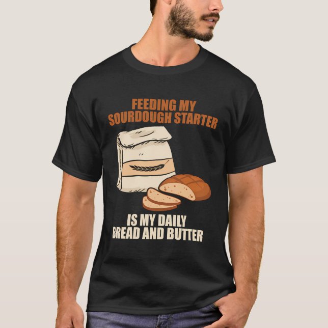 Sourdough Starter Brot Breadmaking Sourdough T-Shirt (Vorderseite)