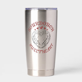 Sourdough Sweetheart – Funny Valentine Gift Thermobecher