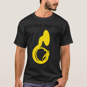 Sousaphone BLOW HARD FINGER FAST Funny Sousaphon T-Shirt