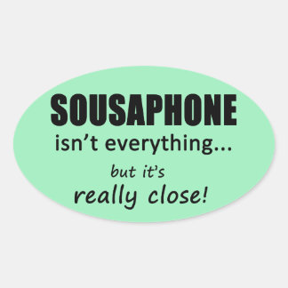 Sousaphone ist nicht alles ovale Aufkleber